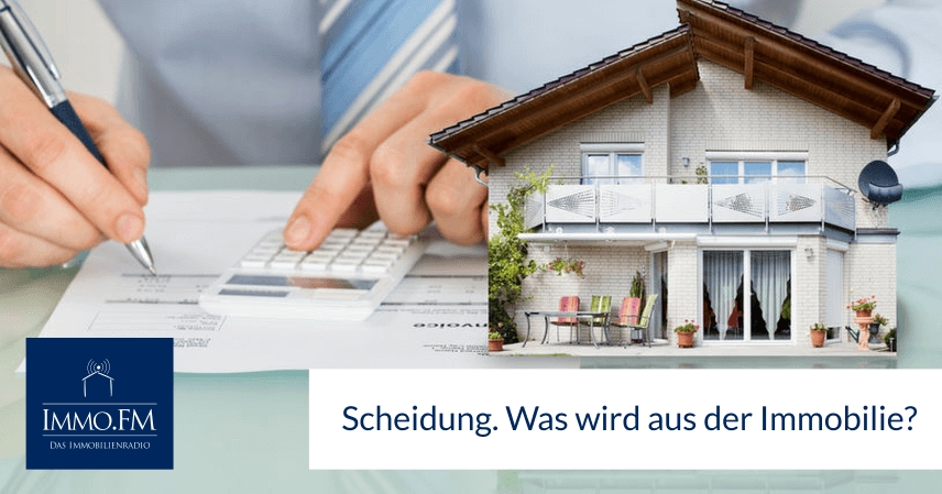 Scheidung: Was wird aus der Immobilie?